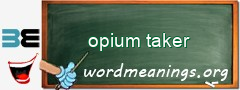 WordMeaning blackboard for opium taker